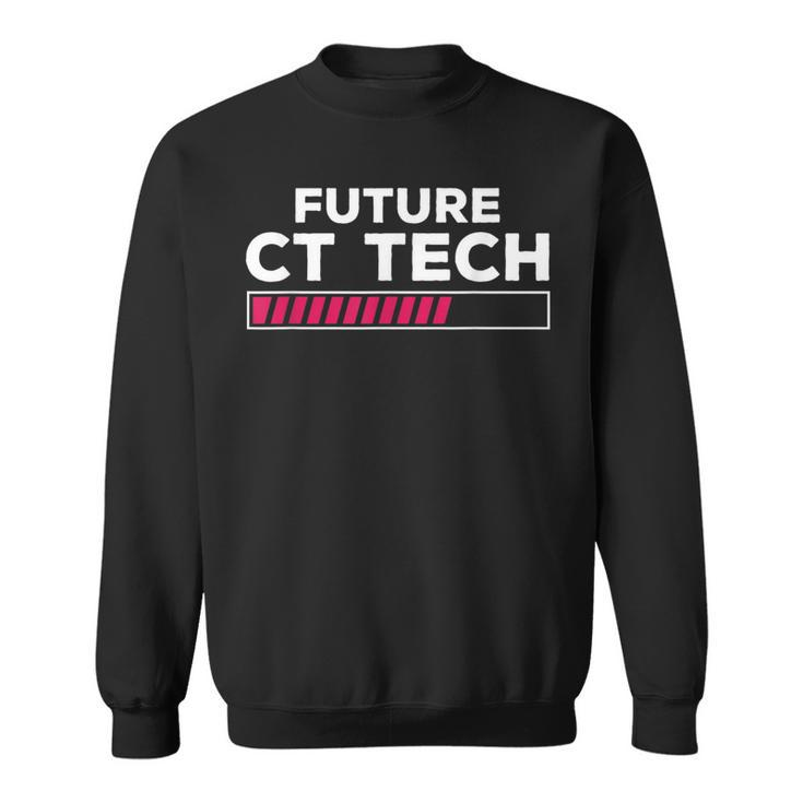 Future Ct Tech Radiologic Technologist Student Radiology Sweatshirt