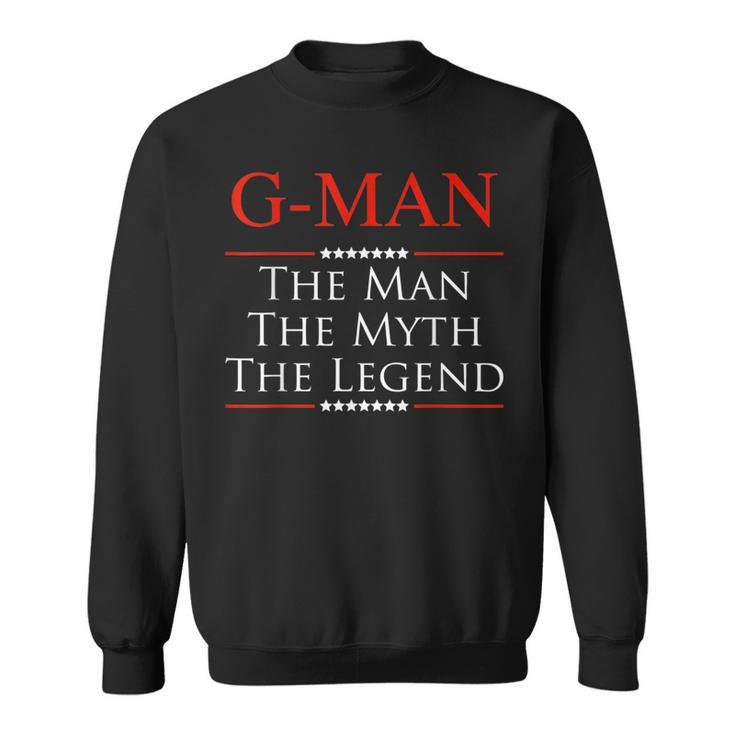 G-Man The Man The Myth The Legend  For Grandpa Sweatshirt