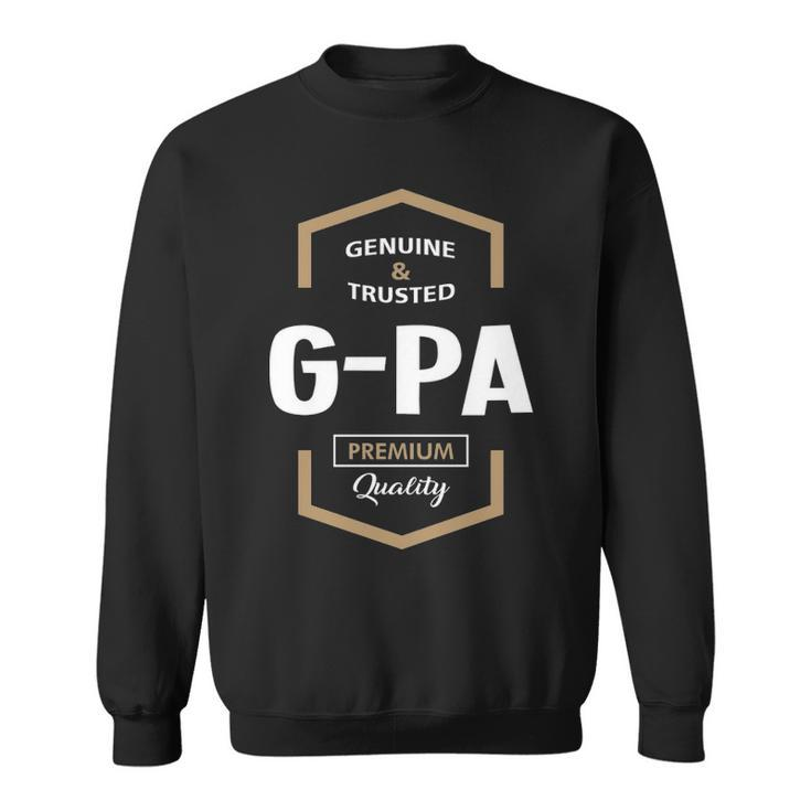 G Pa Grandpa Gift Genuine Trusted G Pa Quality Sweatshirt