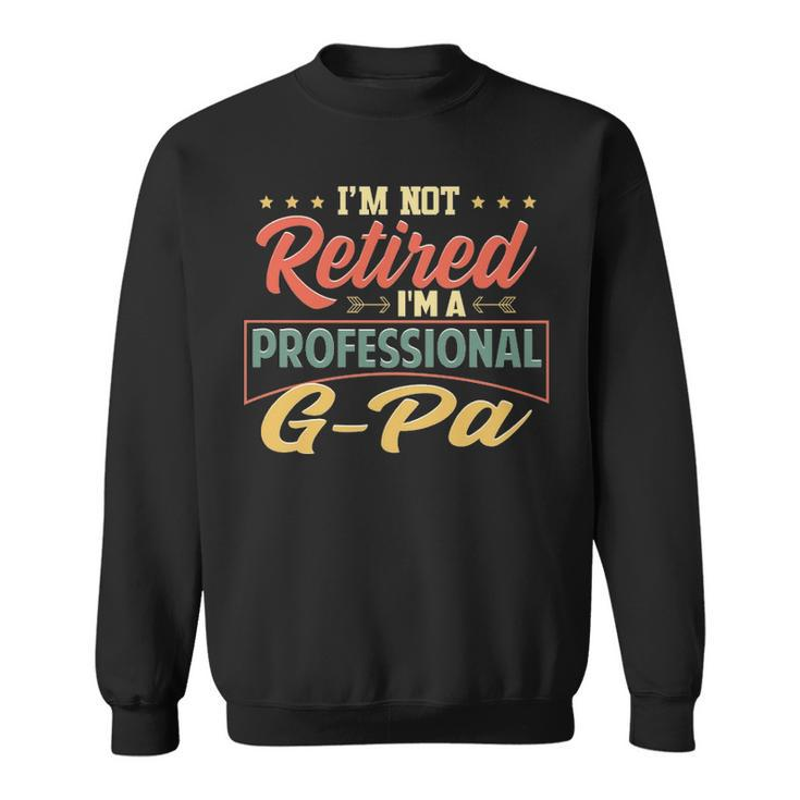 G Pa Grandpa Gift Im A Professional G Pa Sweatshirt