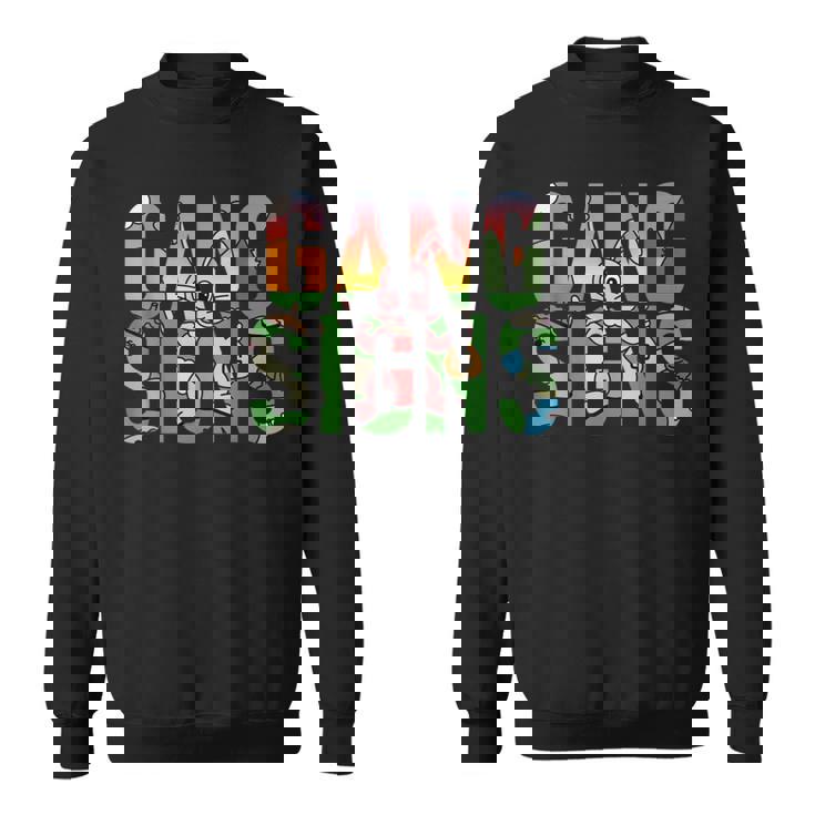 Gang Signs Sweatshirt