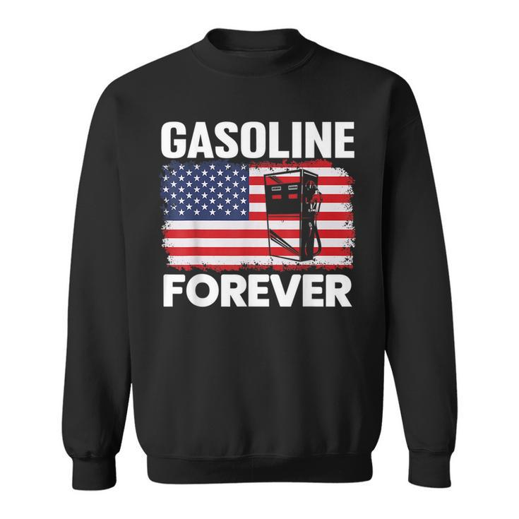 Gasoline Forever Funny Gas Cars Lover Patriotic Usa Flag Patriotic Funny Gifts Sweatshirt