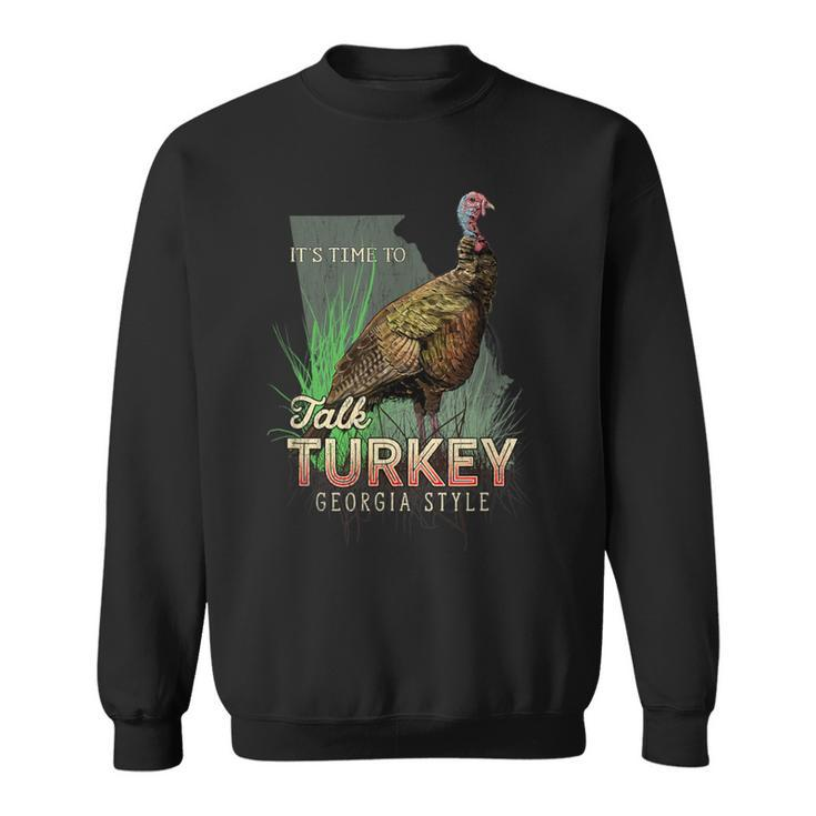Georgia Turkey Hunting Time To Talk Turkey Sweatshirt