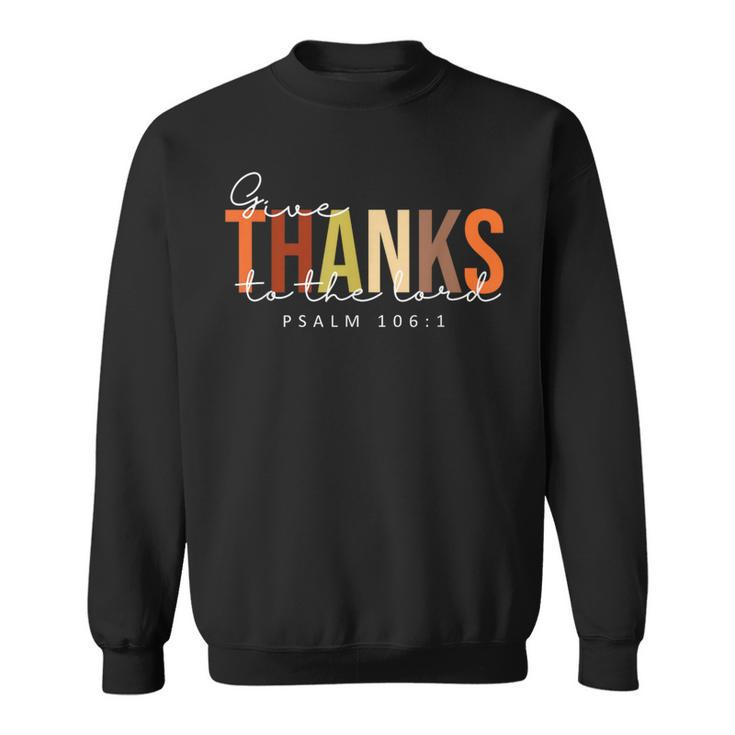 Give Thanks To The Lord Thanksgiving Bible Verse Scripture Sweatshirt
