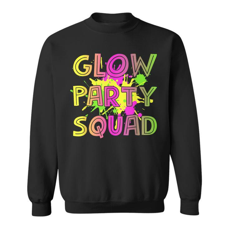 Glow Party Squad Lets Glow Crazy 80S Retro Costume Party  Sweatshirt