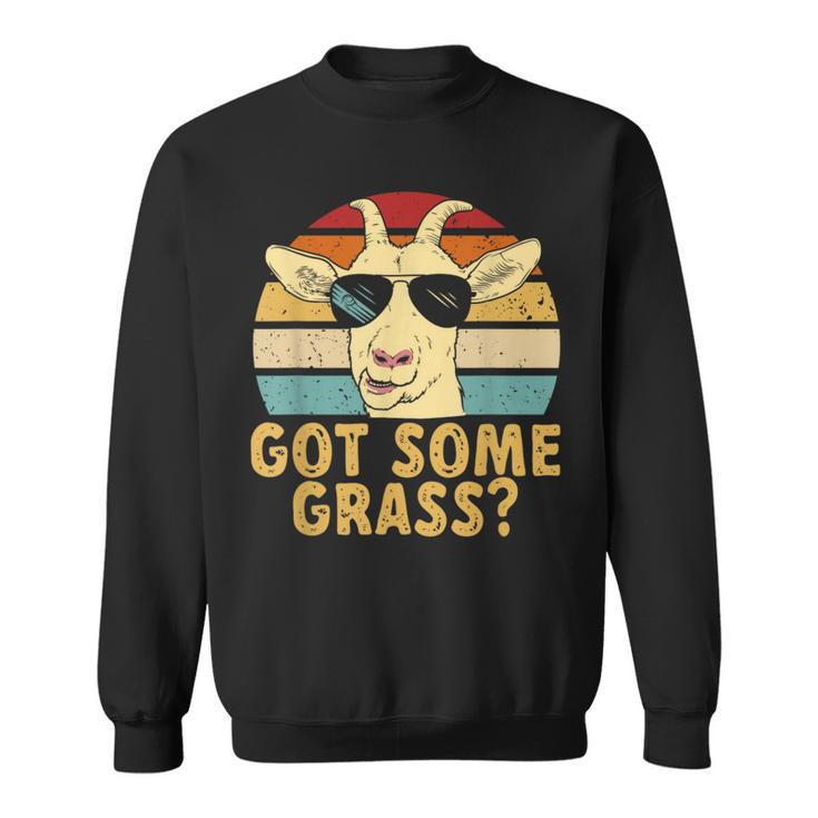 Goat Some Grass Funny Goat Farmer  Sweatshirt