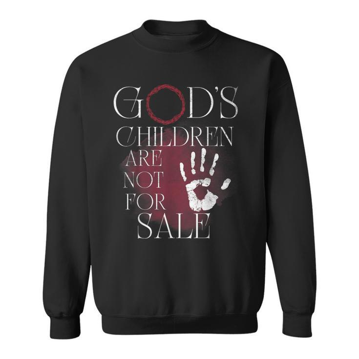 Gods Children Are Not For Sale For Children Family  Sweatshirt