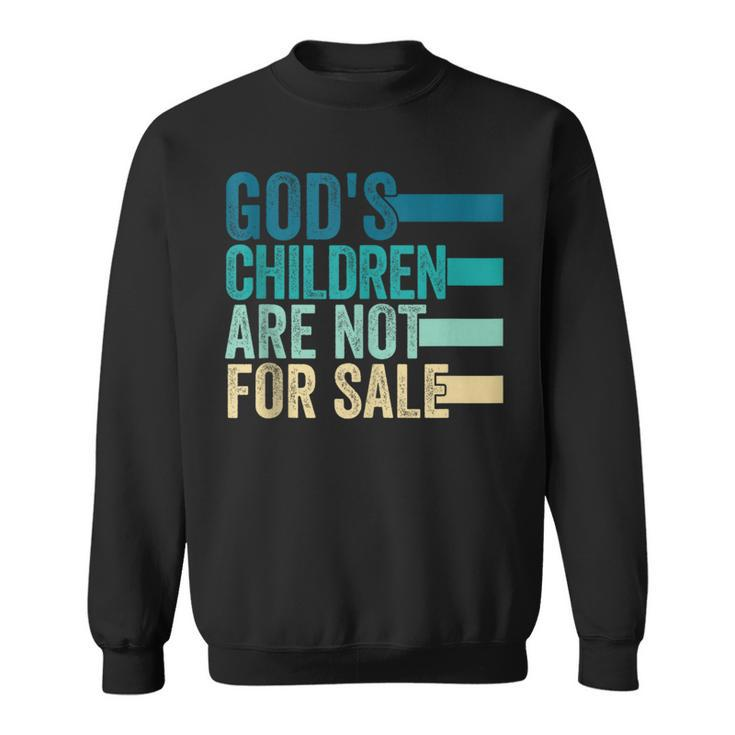 Gods Children Are Not For Sale Funny Quote  Sweatshirt