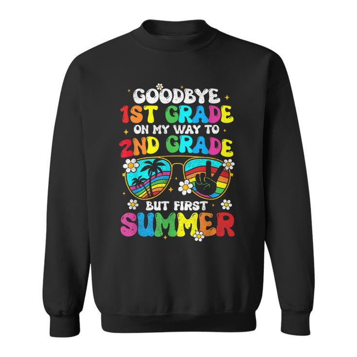 Goodbye 1St Grade Graduation To 2Nd Grade Hello Summer Kids  Sweatshirt