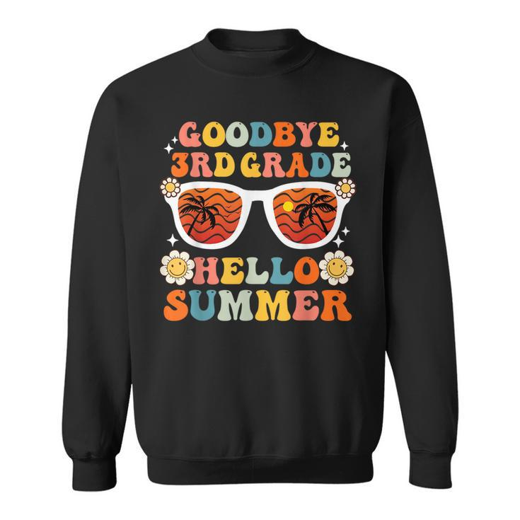 Goodbye 3Rd Grade Hello Summer Funny Third Grade Graduate  Sweatshirt