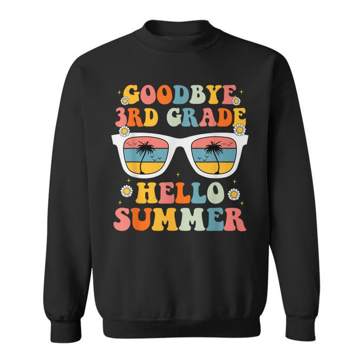 Goodbye 3Rd Grade Hello Summer Graduation Last Day Of School  Sweatshirt