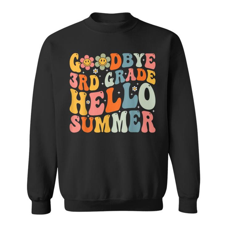 Goodbye 3Rd Grade Hello Summer Groovy Third Grade Graduate  Sweatshirt