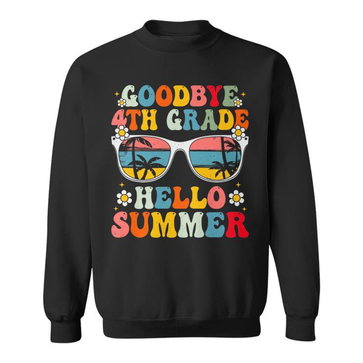 Goodbye 4Th Grade Hello Summer Groovy Last Day Of School   Sweatshirt