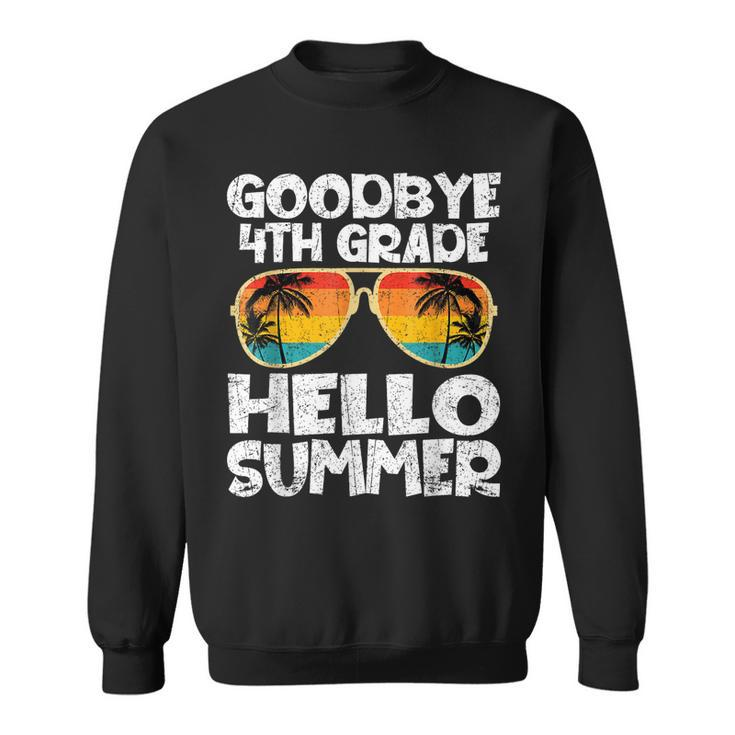 Goodbye 4Th Grade Hello Summer Sunglasses Last Day Of School  Sweatshirt