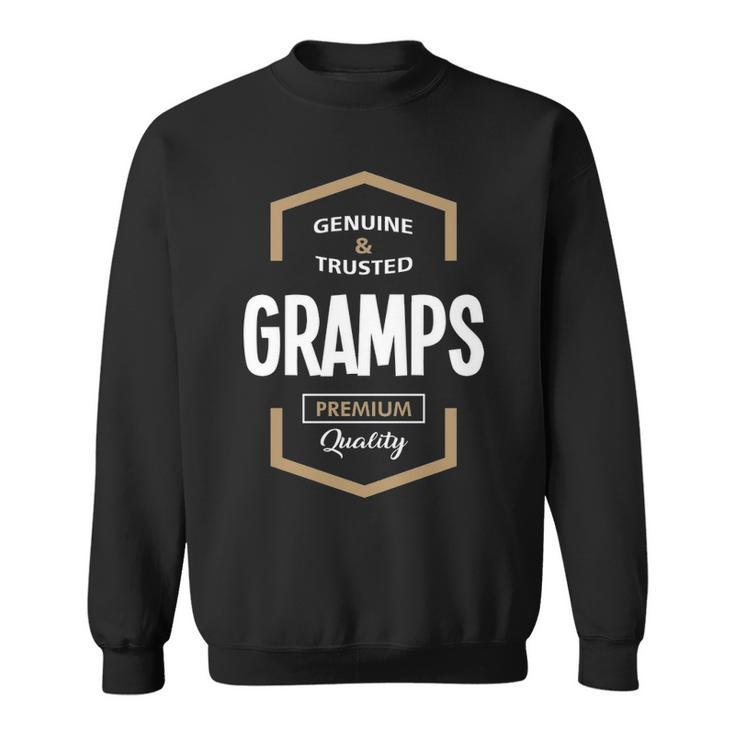 Gramps Grandpa Gift Genuine Trusted Gramps Quality Sweatshirt