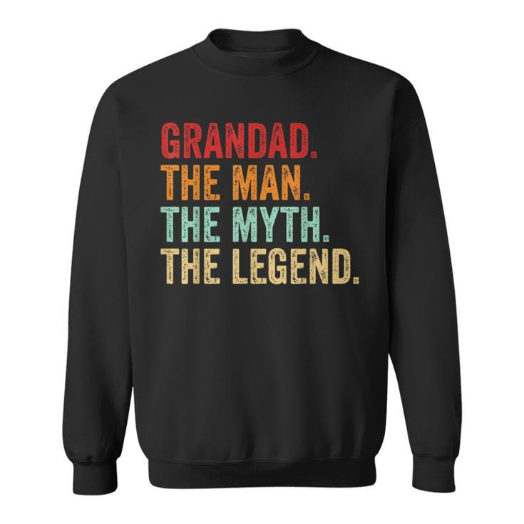 Grandad The Man The Myth The Legend Dad Grandpa Fathers Day  Sweatshirt