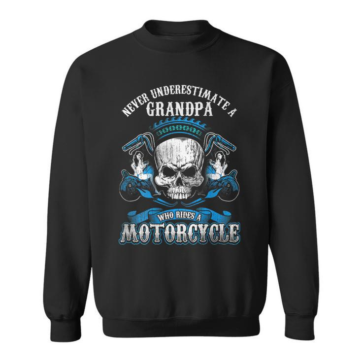 Grandpa Biker Never Underestimate Motorcycle Skull Sweatshirt
