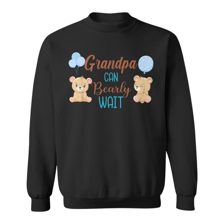 Grandpa Can Bearly Wait Bear Gender Neutral Boy Baby Shower  Sweatshirt