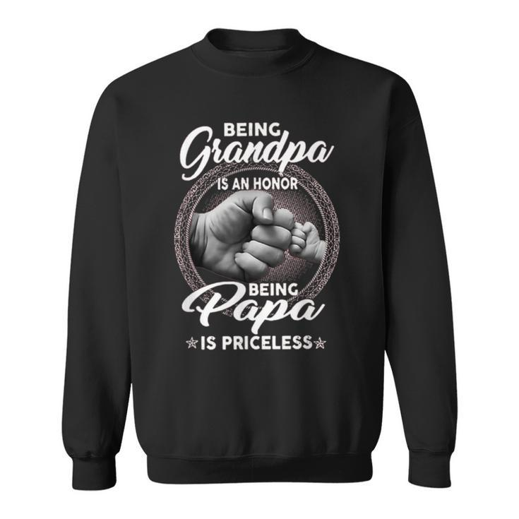 Being Grandpa Is An Honor Papa Is Priceless Fathers Day Sweatshirt