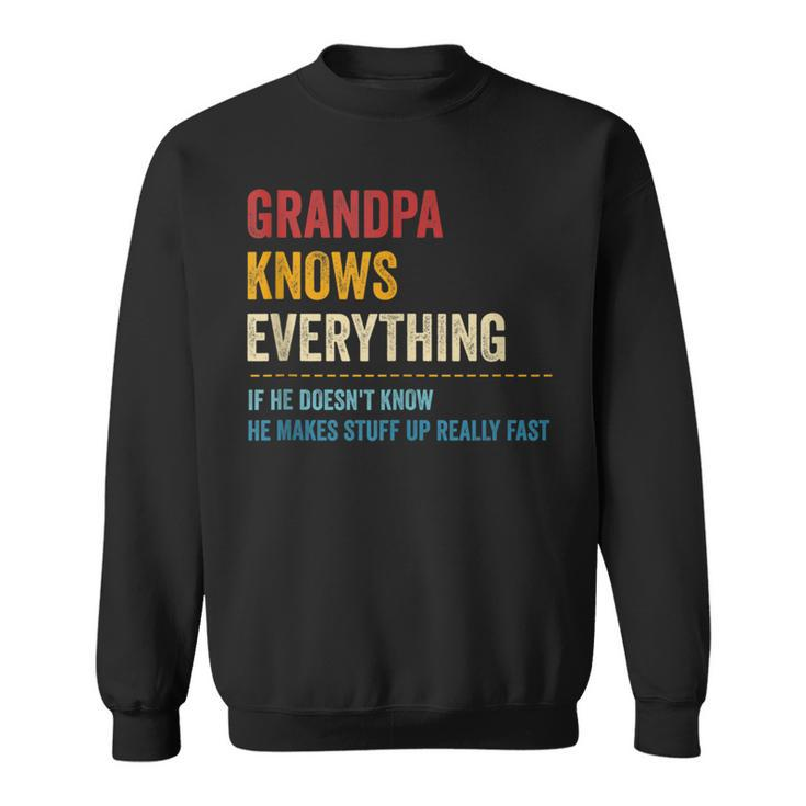Grandpa Know Everything - Grandpa Dad Fathers Day  Sweatshirt