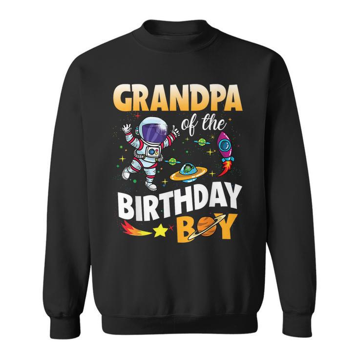 Grandpa Of The Birthday Boy Space Astronaut Birthday Family  Sweatshirt