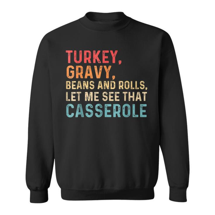 Gravy Beans And Rolls Let Me Cute Turkey Thanksgiving Sweatshirt