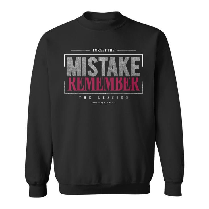 Great Statement Forget The Mistake Remember The Lesson Sweatshirt