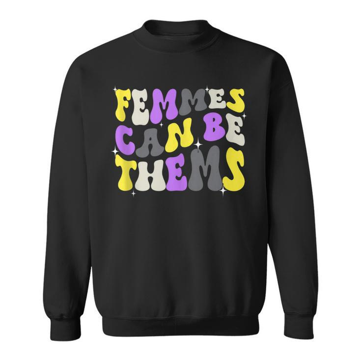 Groovy Femmes Can Be Thems Nonbinary Enby Ally Lgbt Pride  Sweatshirt