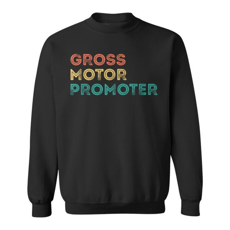 Gross Motor Promoter Pediatric Physical Therapy Pt Sweatshirt