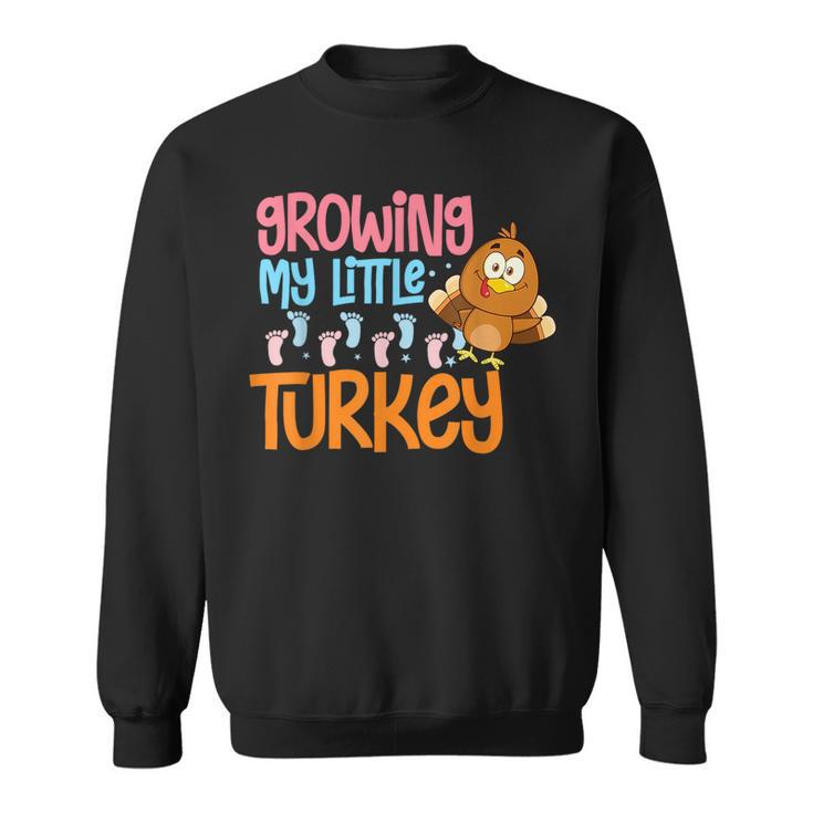 Growing My Turkey Thanksgiving Pregnancy Announcement  Sweatshirt