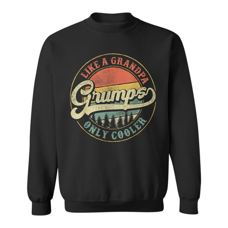 Grumps Like A Grandpa Only Cooler Vintage Retro Grandfather  Gift For Mens Sweatshirt