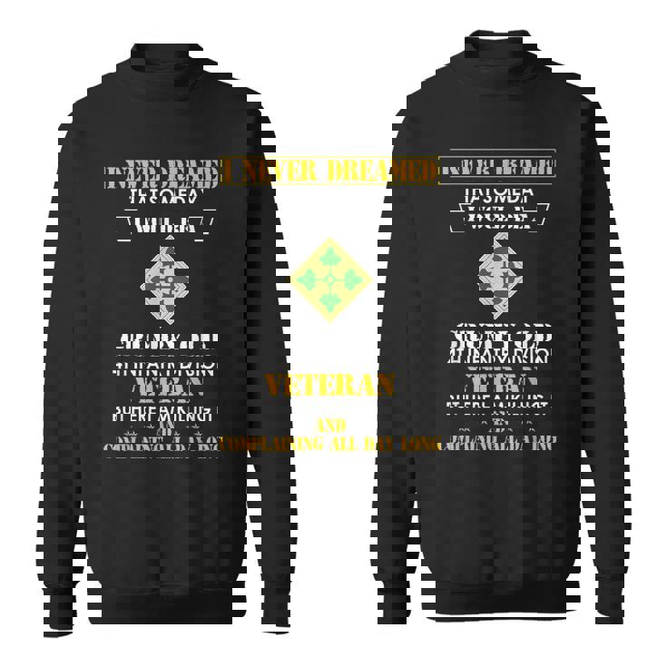 Grumpy Old 4Th Infantry Division Veteran Funny Sweatshirt