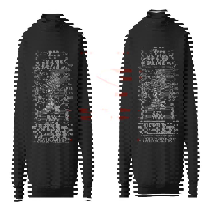 Grumpy Veterans Day Funny Grandpa Im Grumpy And A Veteran  Gift For Mens Sweatshirt