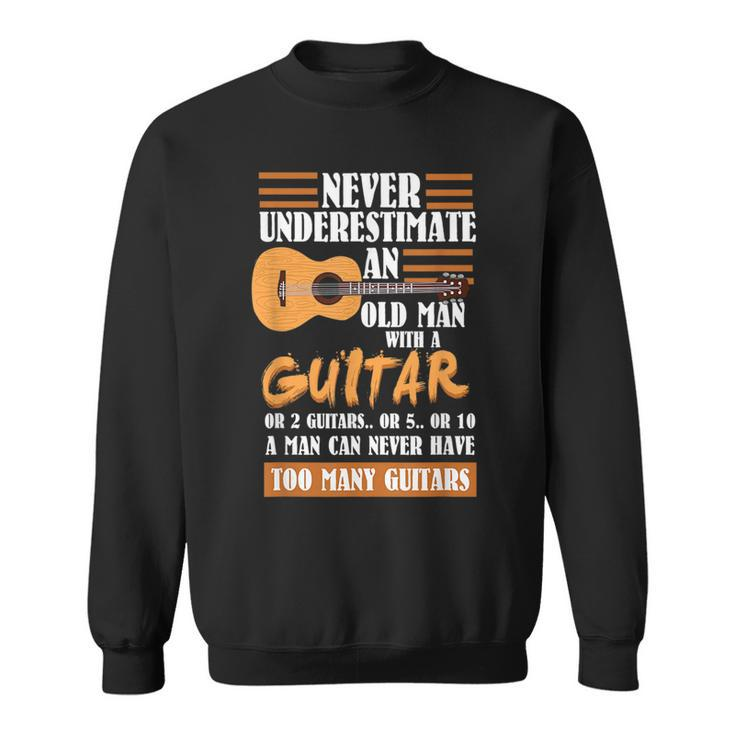 Guitar Dad Gift | Never Underestimate An Old Man With Guitar Gift For Mens Sweatshirt
