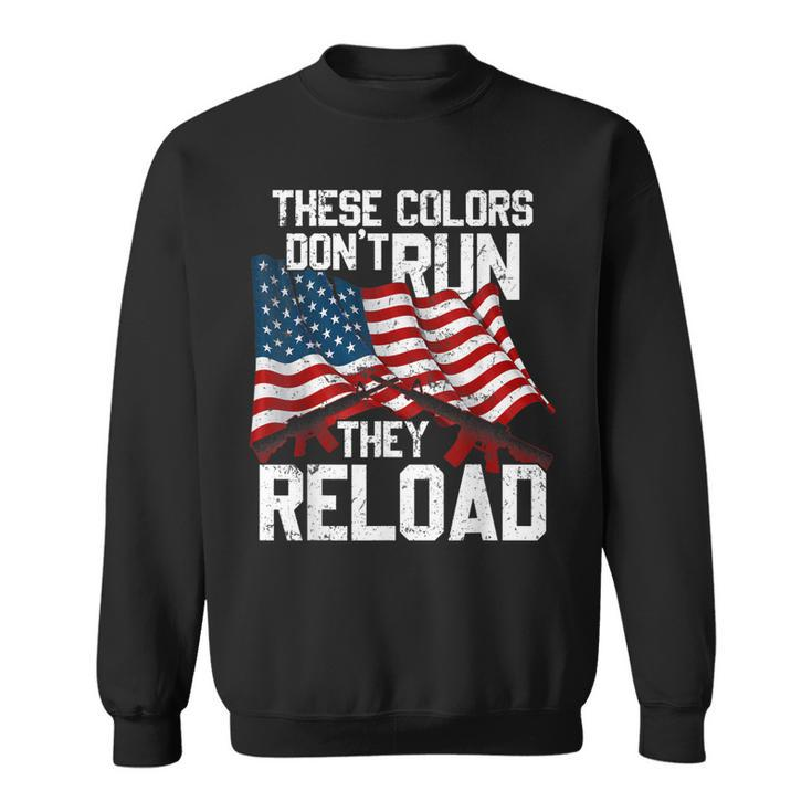 Gun American Flag Colors Dont Run They Reload  Sweatshirt