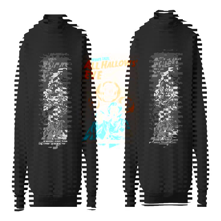All Hallows Eve For Horror Tales Lovers Horror Sweatshirt