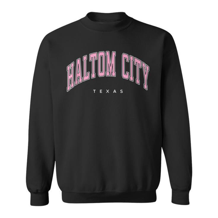 Haltom City Texas Tx Varsity Style Pink Text Sweatshirt
