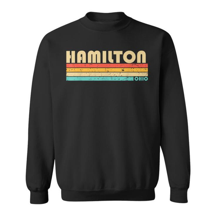 Hamilton Oh Ohio Funny City Home Roots Retro 70S 80S  Sweatshirt