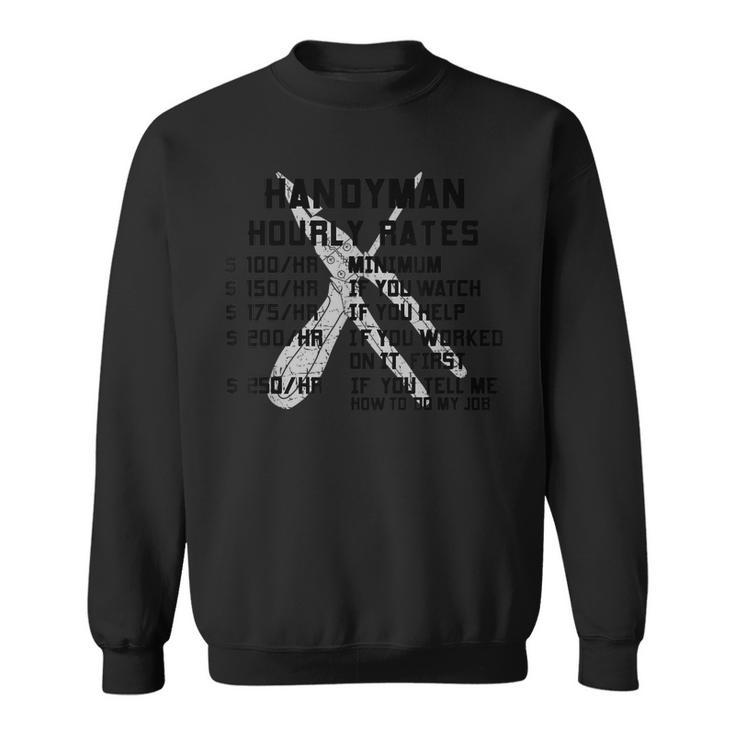 Handyman Hourly Rate Funny Repairman Labor Worker Men Gifts  Sweatshirt