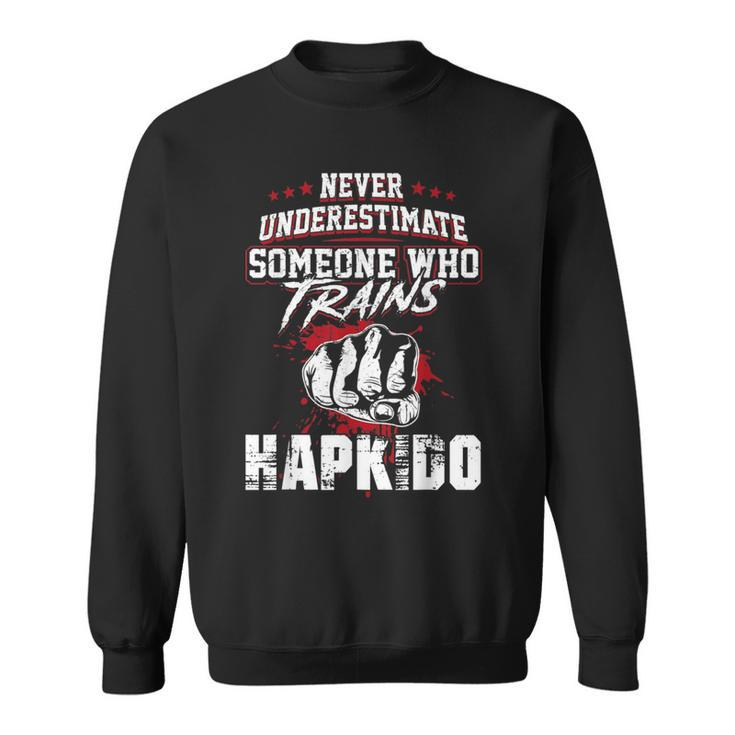 Hapkido Never Underestimate Sweatshirt