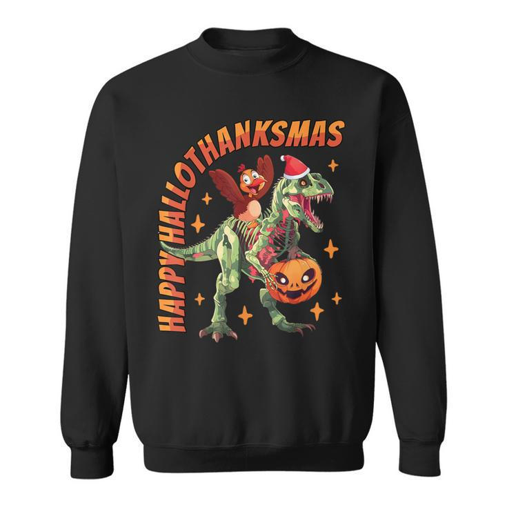 Happy Hallothanksmas T-Rex Halloween Thanksgiving Christmas Sweatshirt