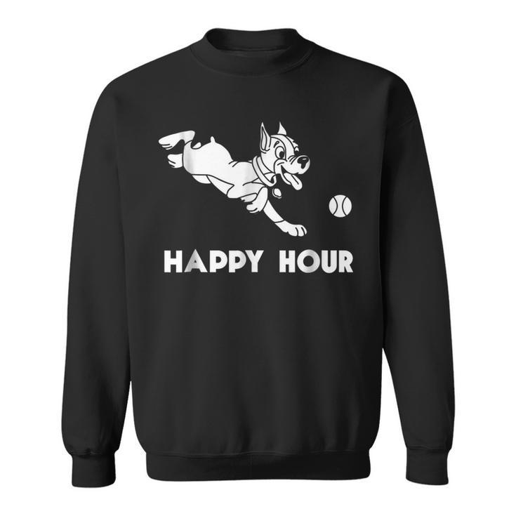 Happy Hour Funny Dog Park  For Pet Lovers Sweatshirt