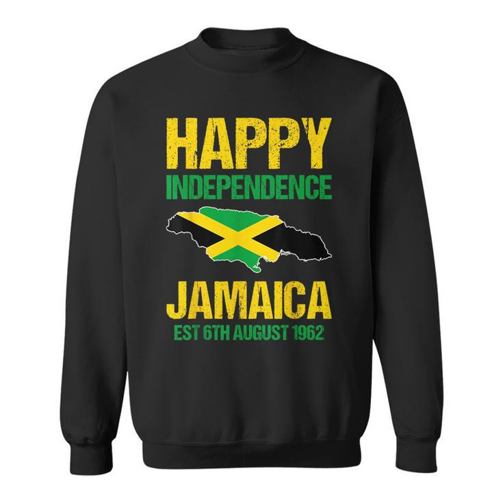 Happy Independence Jamaica Est 6Th August 1962 Jamaican  Sweatshirt