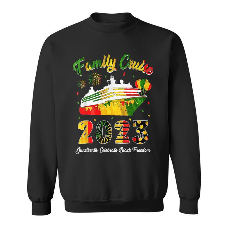 Happy Junenth Family Cruise 2023 American Melanin  Sweatshirt