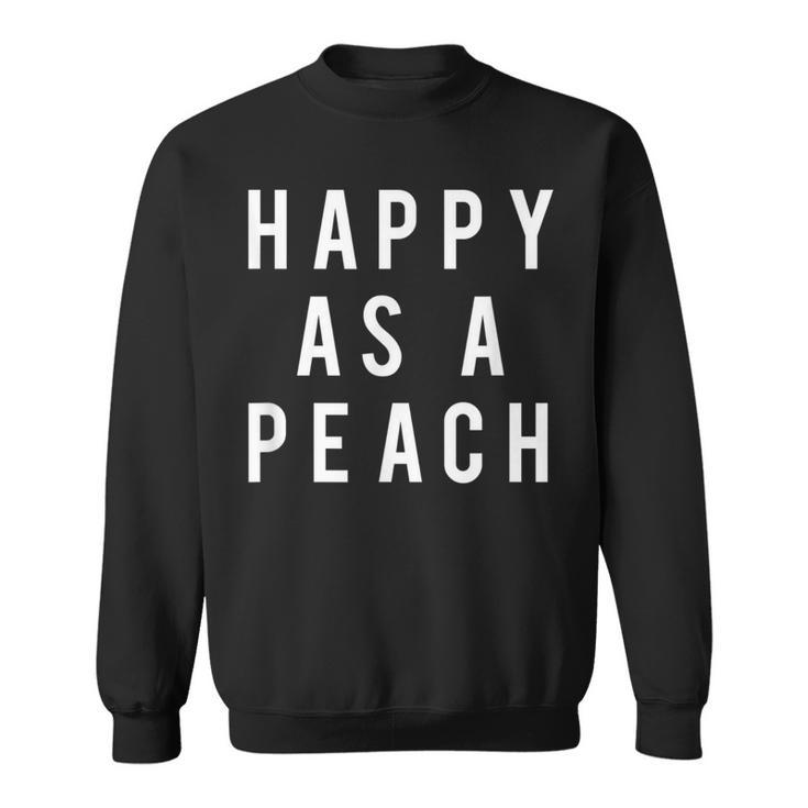 Happy As A Peach Slogan Sweatshirt