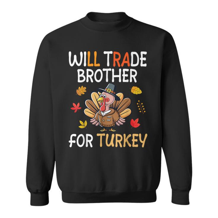 Happy Thanksgiving Day Trader Will Trade Brother For Turkey Sweatshirt
