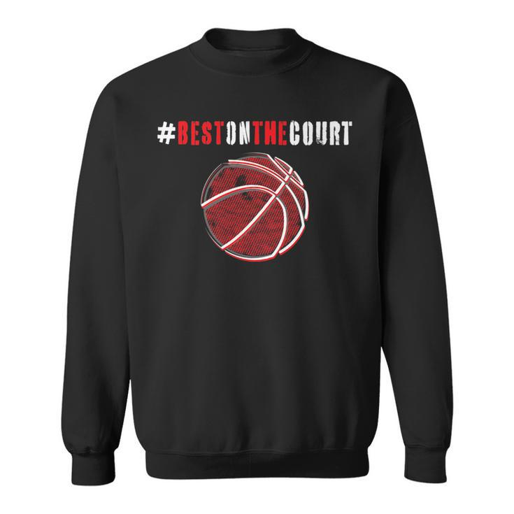 Hashtag Best On The Court Motivational Basketball   Sweatshirt