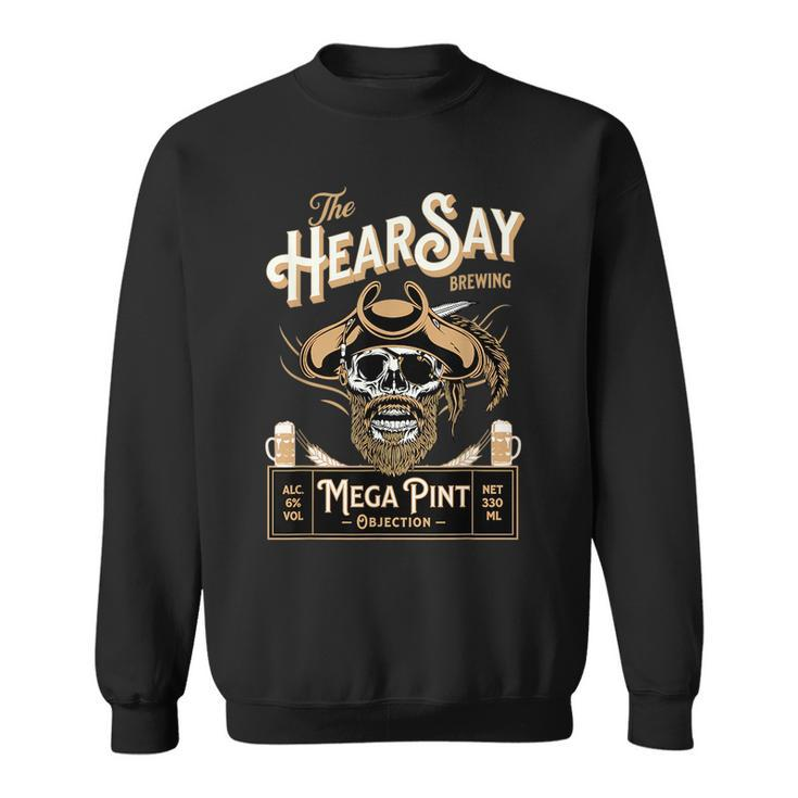 Hearsay Mega Pint Brewing Objection Brewing Funny Gifts Sweatshirt