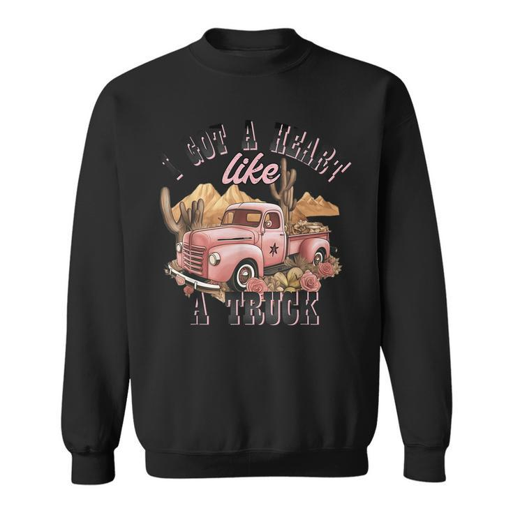I Got A Heart Like A Truck Old Car American Pickup Truck Sweatshirt