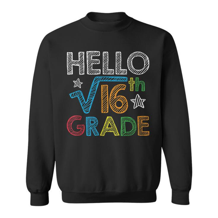 Hello Square Root 16 4Th Grade Back To School Math Nerd Gift Math Funny Gifts Sweatshirt